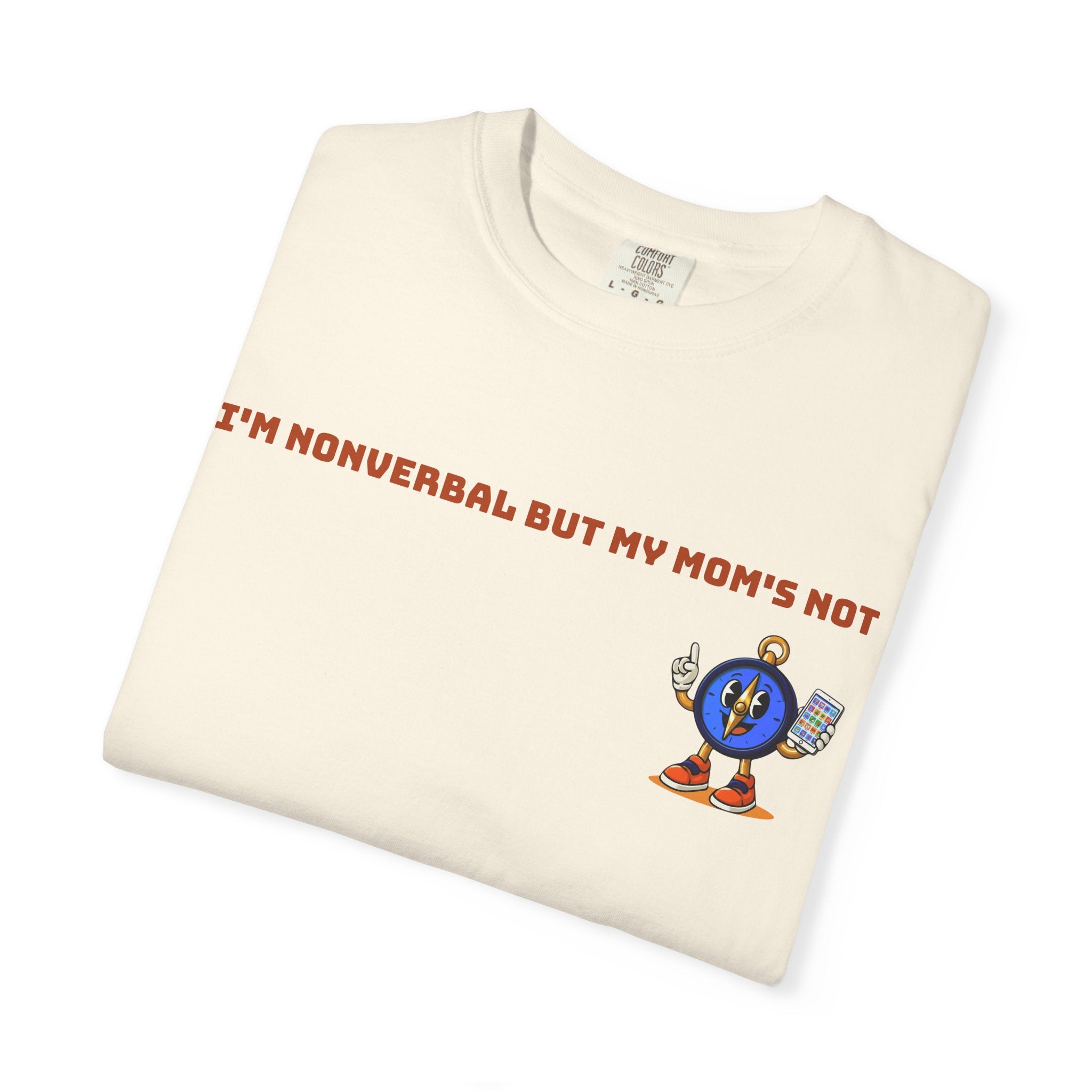 TRU Wired Differently Shirt | I'm Nonverbal But My Mom's Not Comfort Colors Tee