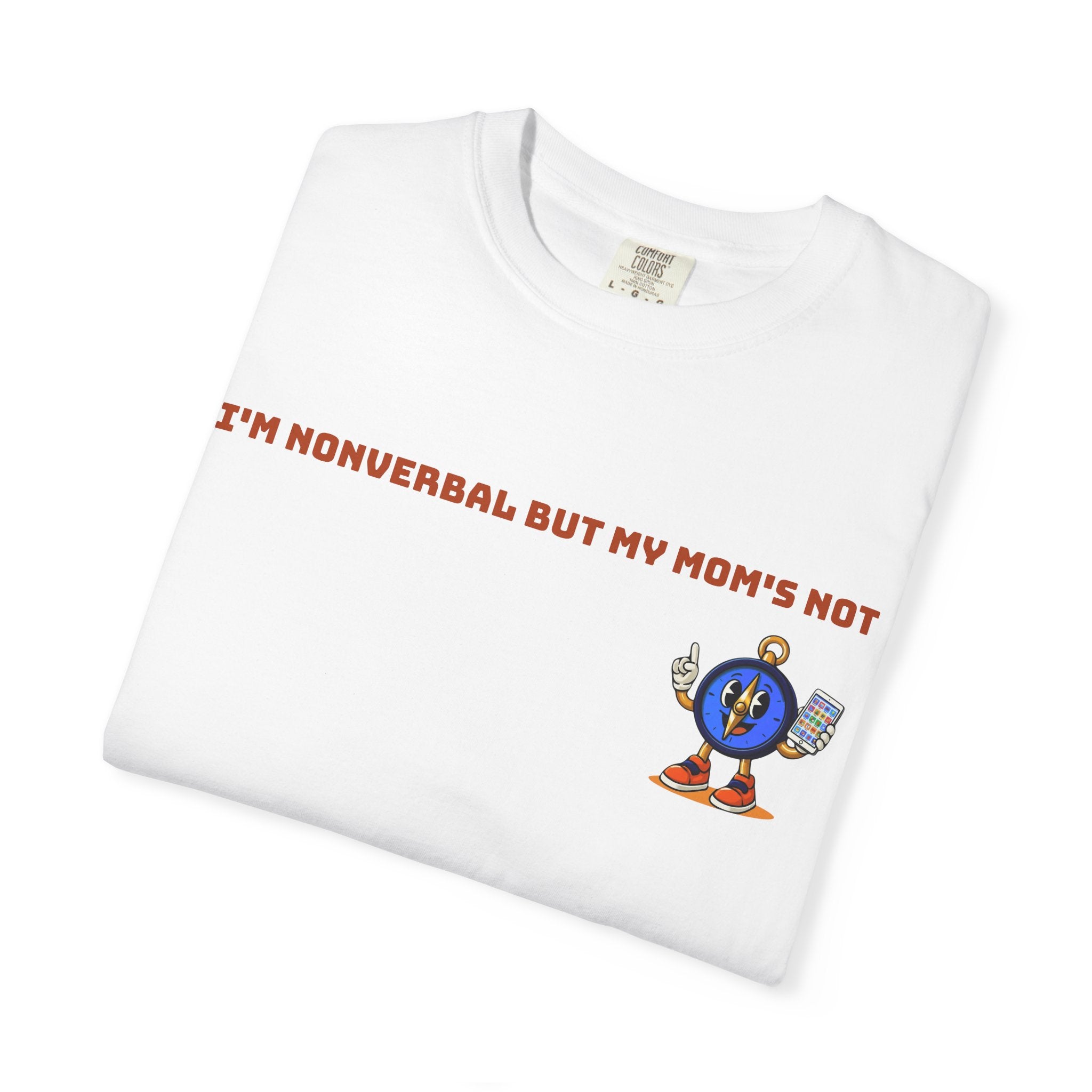 TRU Wired Differently Shirt | I'm Nonverbal But My Mom's Not Comfort Colors Tee