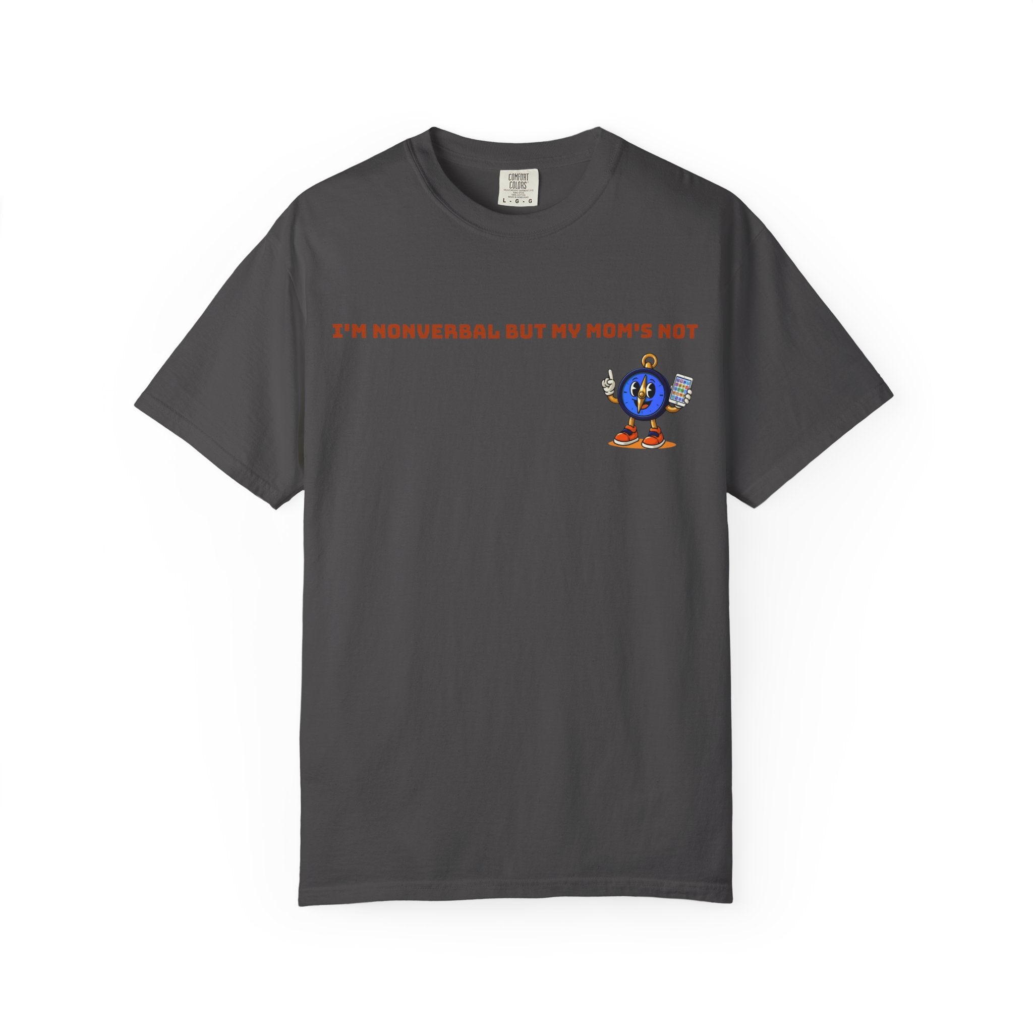 TRU Wired Differently Shirt | I'm Nonverbal But My Mom's Not Comfort Colors Tee