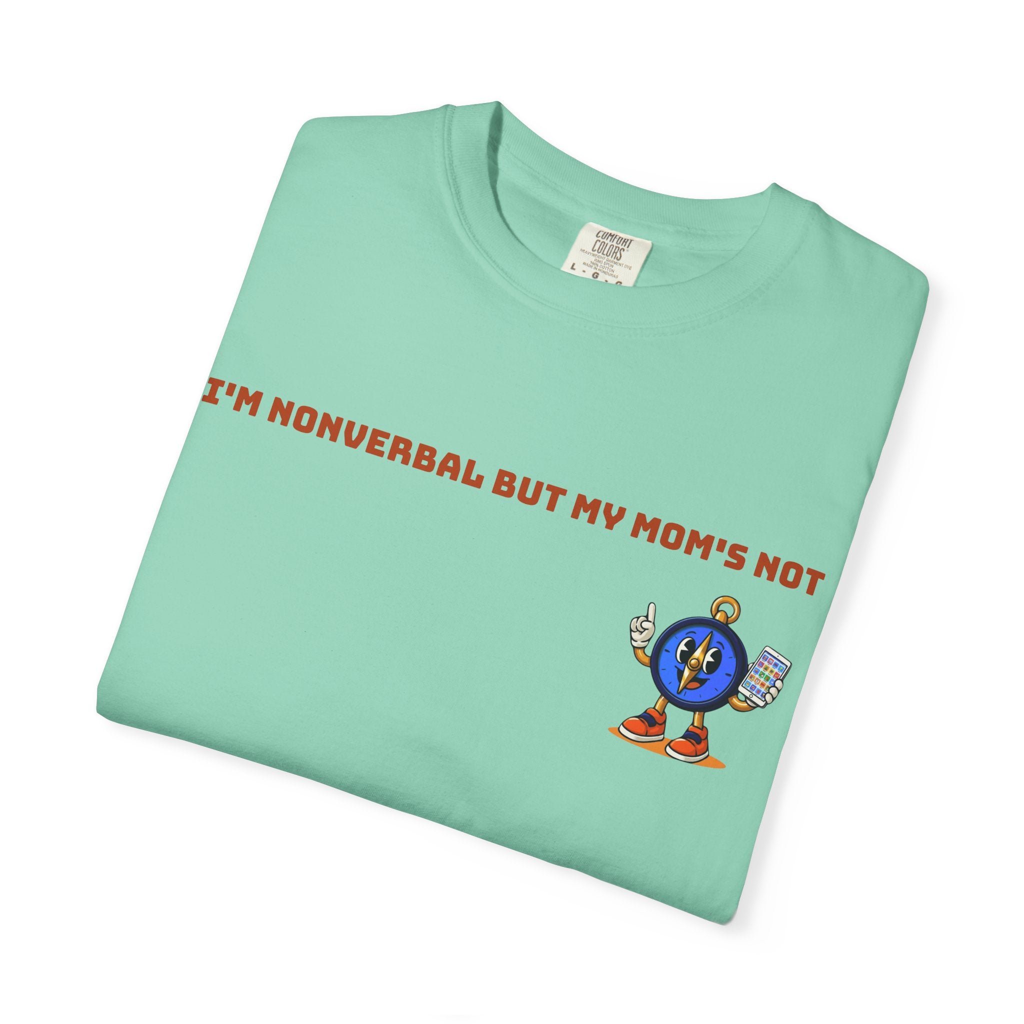 TRU Wired Differently Shirt | I'm Nonverbal But My Mom's Not Comfort Colors Tee