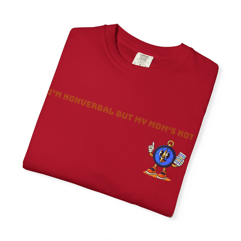 TRU Wired Differently Shirt | I'm Nonverbal But My Mom's Not Comfort Colors Tee