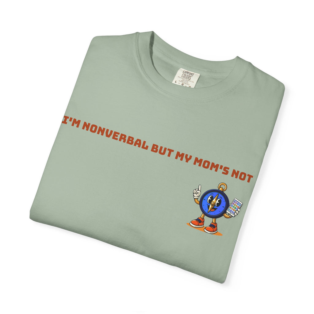 TRU Wired Differently Shirt | I'm Nonverbal But My Mom's Not Comfort Colors Tee