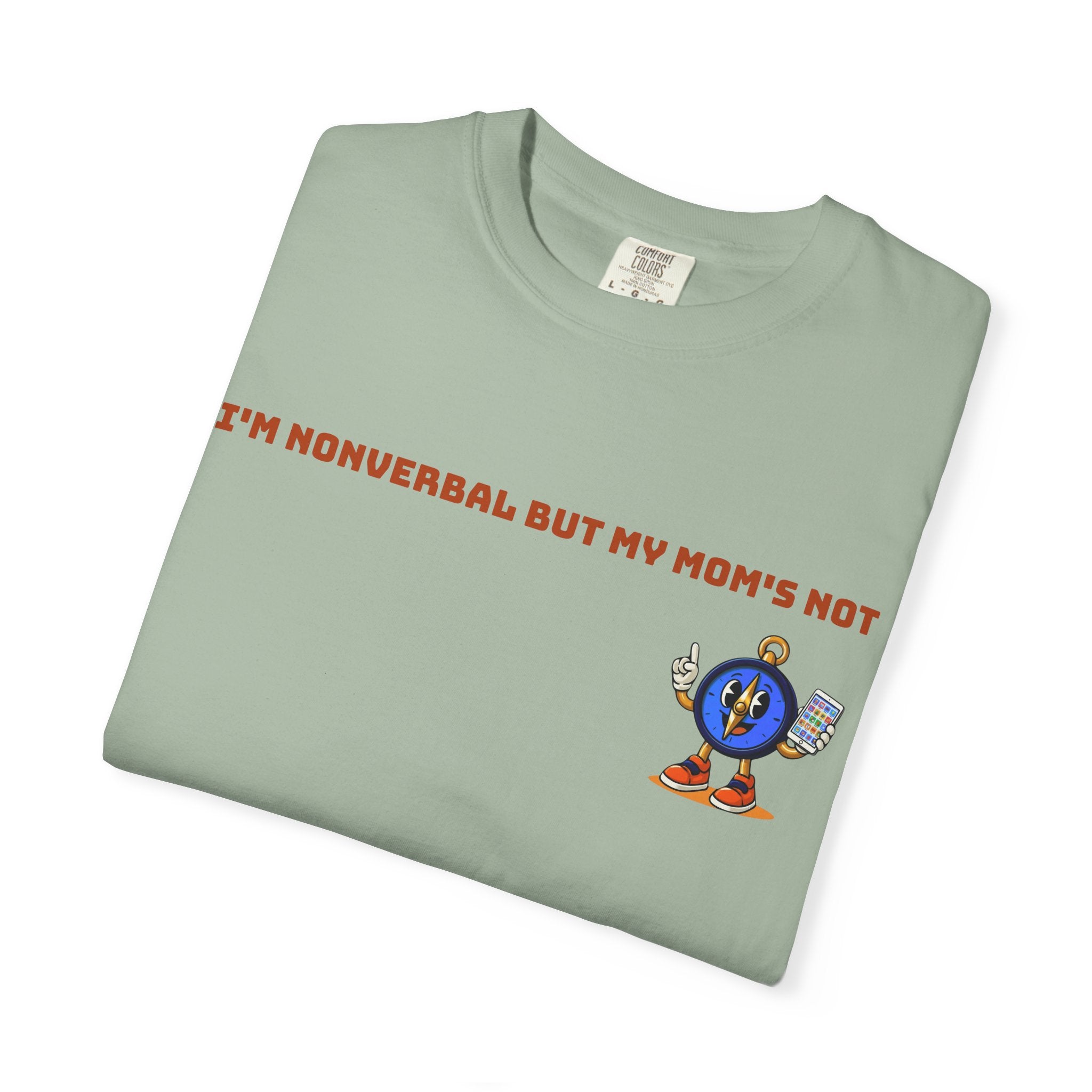 TRU Wired Differently Shirt | I'm Nonverbal But My Mom's Not Comfort Colors Tee