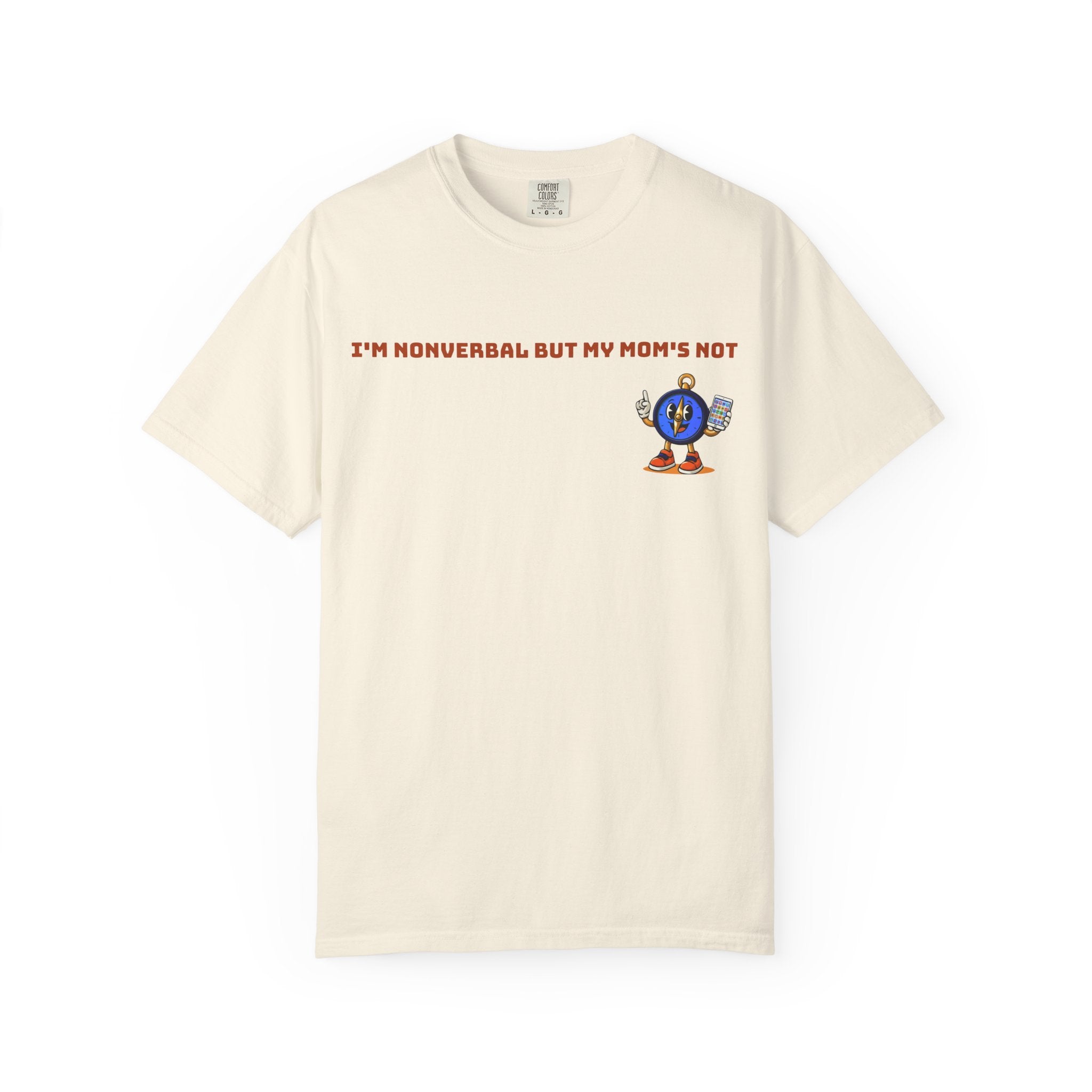 TRU Wired Differently Shirt | I'm Nonverbal But My Mom's Not Comfort Colors Tee