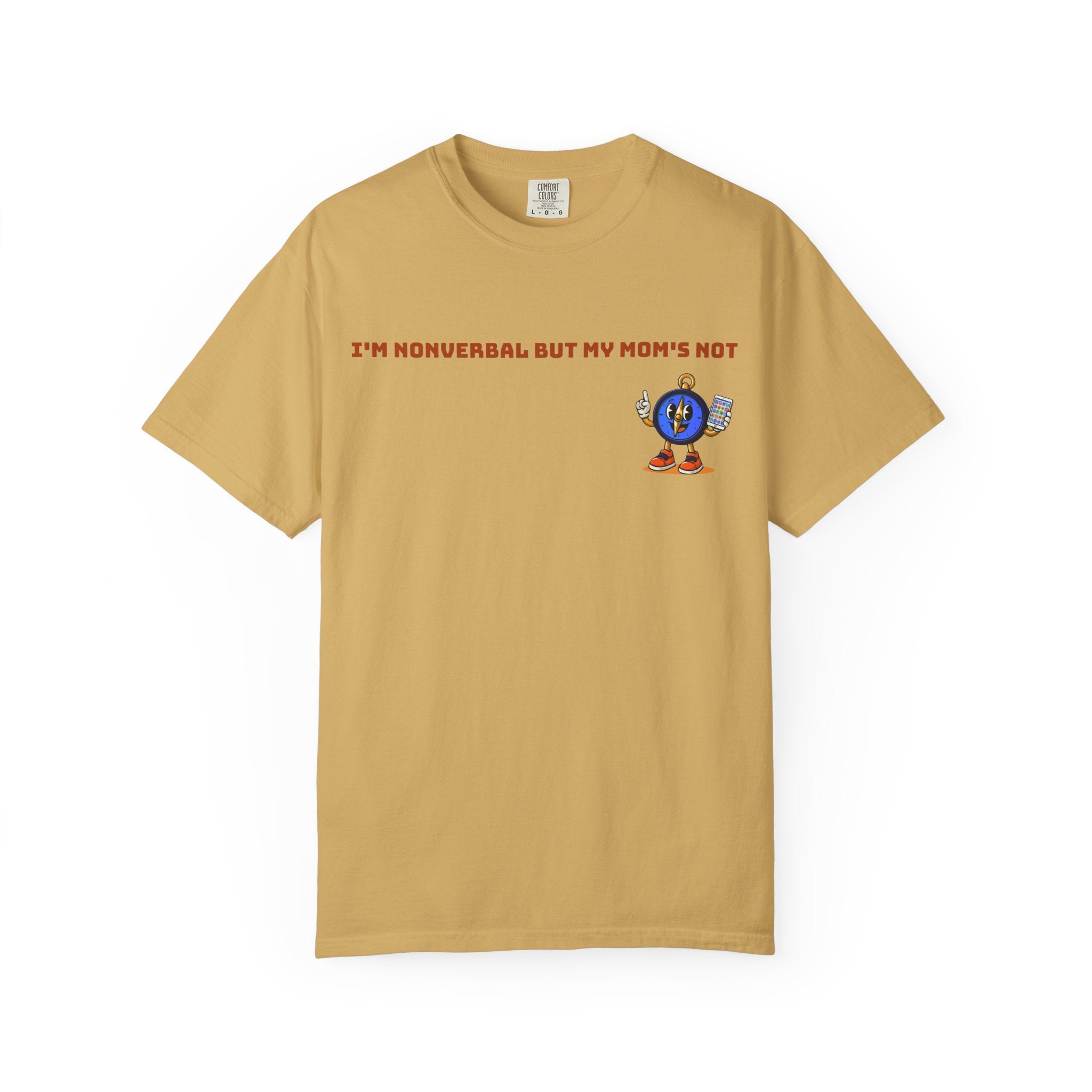 TRU Wired Differently Shirt | I'm Nonverbal But My Mom's Not Comfort Colors Tee