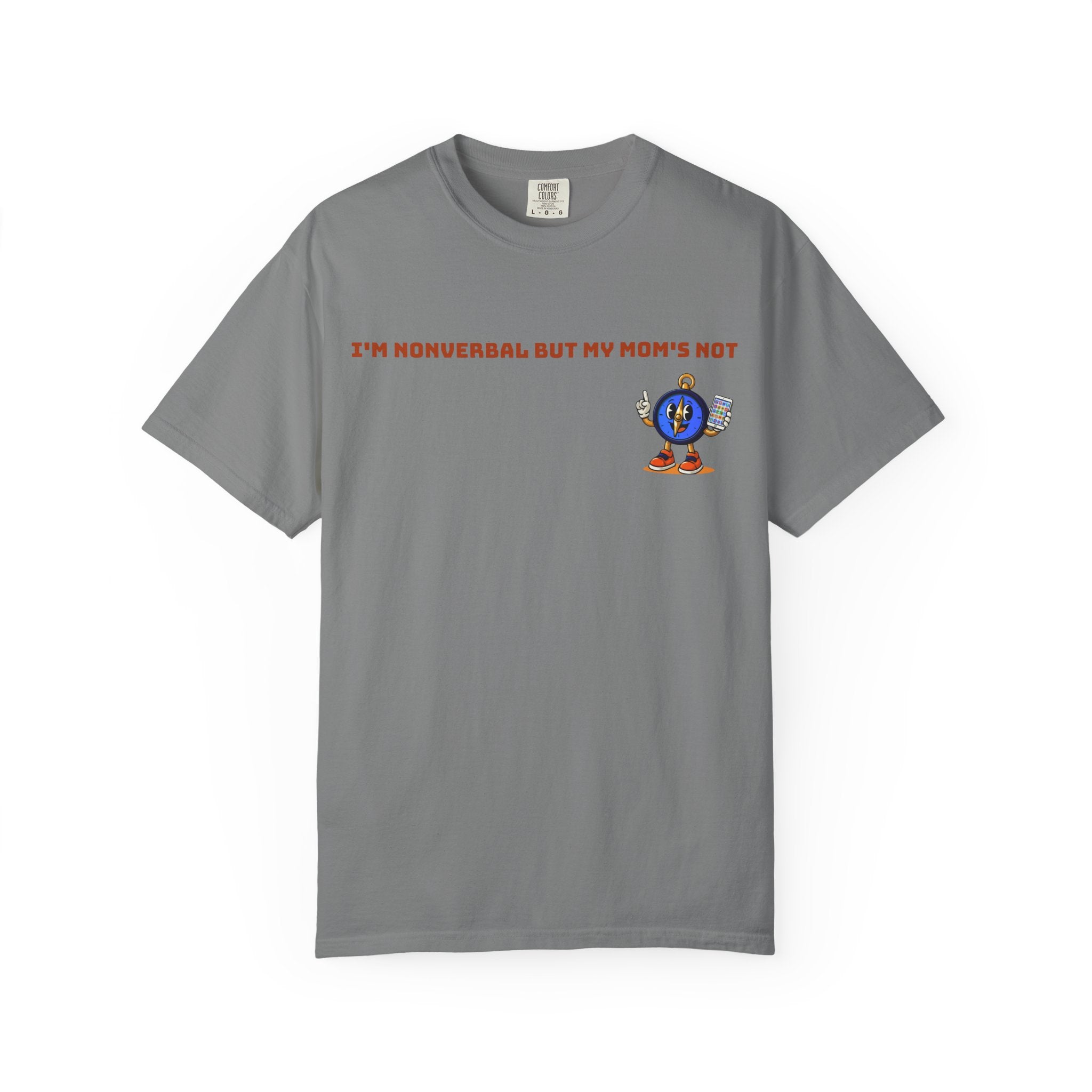 TRU Wired Differently Shirt | I'm Nonverbal But My Mom's Not Comfort Colors Tee