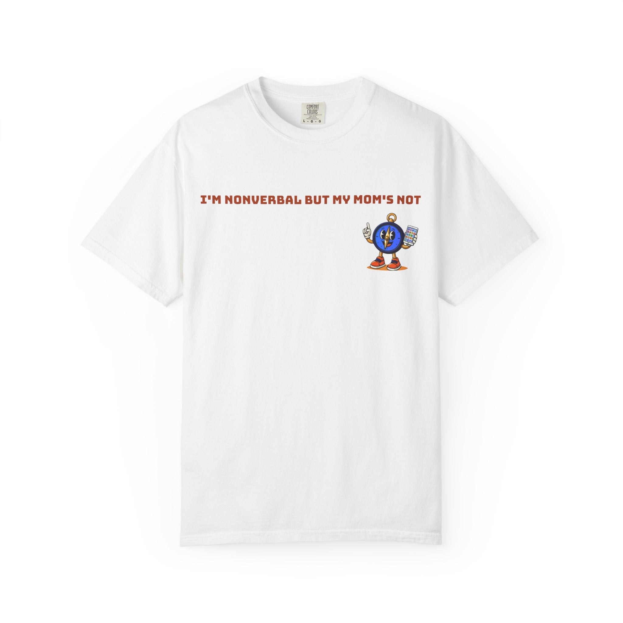TRU Wired Differently Shirt | I'm Nonverbal But My Mom's Not Comfort Colors Tee