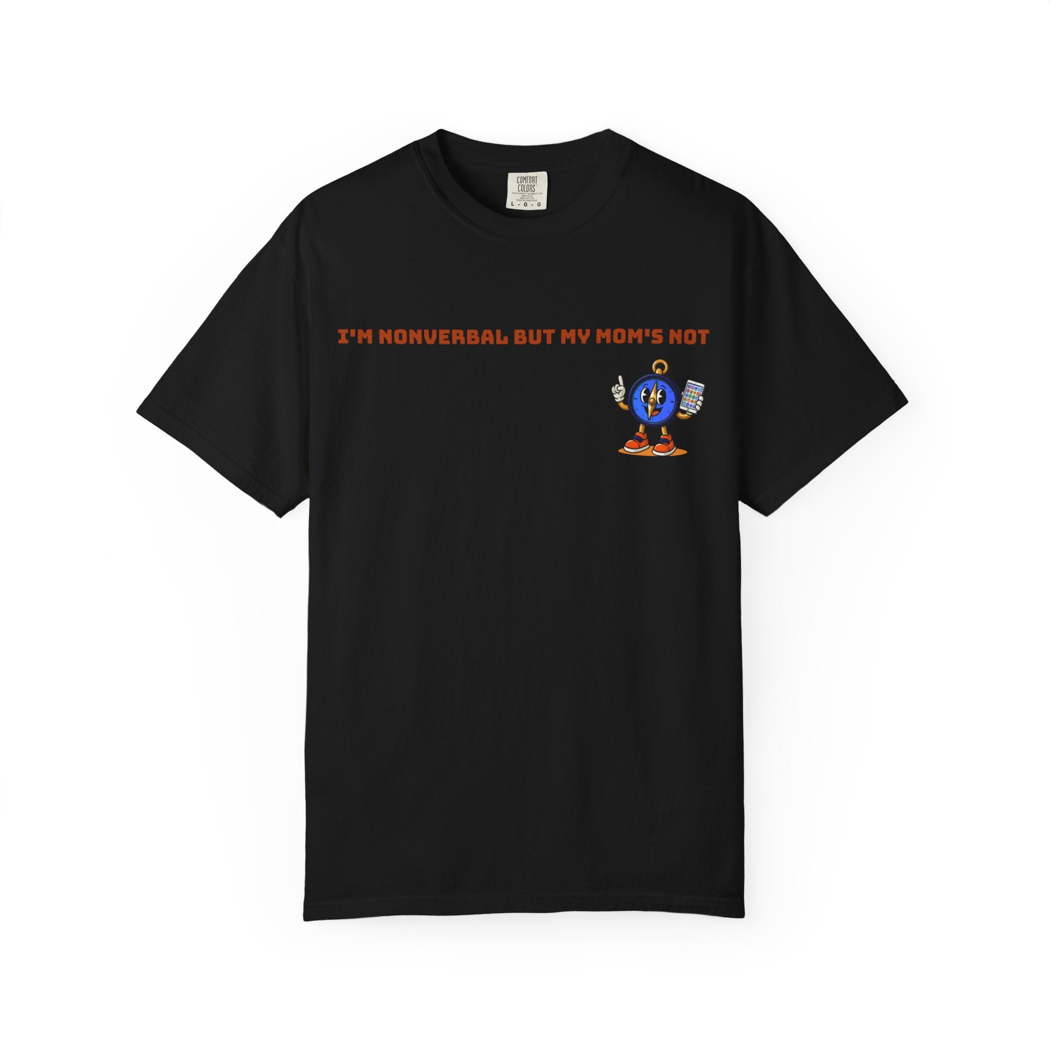 TRU Wired Differently Shirt | I'm Nonverbal But My Mom's Not Comfort Colors Tee