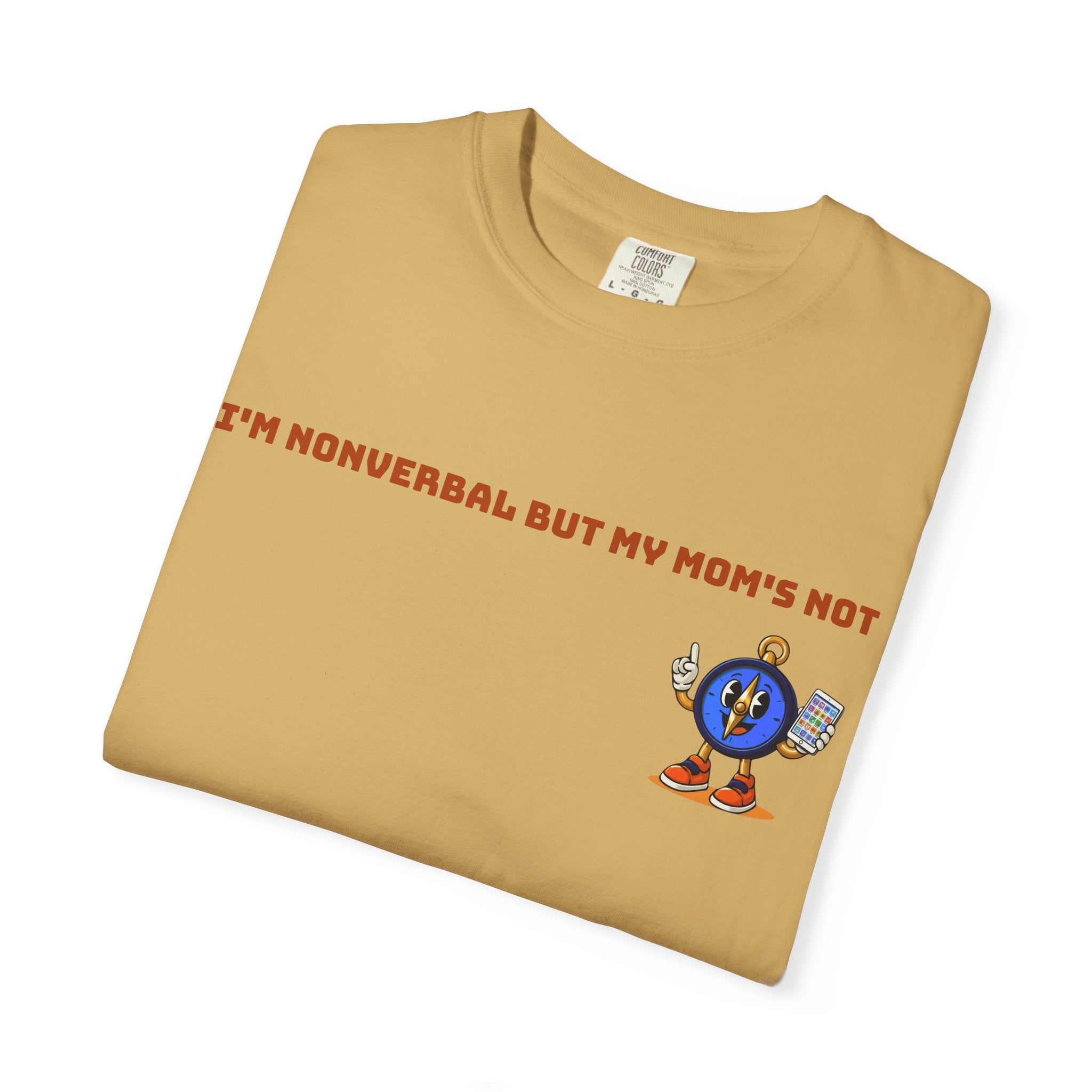 TRU Wired Differently Shirt | I'm Nonverbal But My Mom's Not Comfort Colors Tee