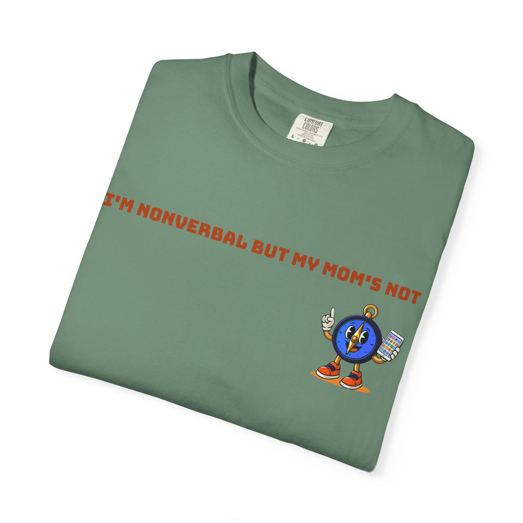 TRU Wired Differently Shirt | I'm Nonverbal But My Mom's Not Comfort Colors Tee
