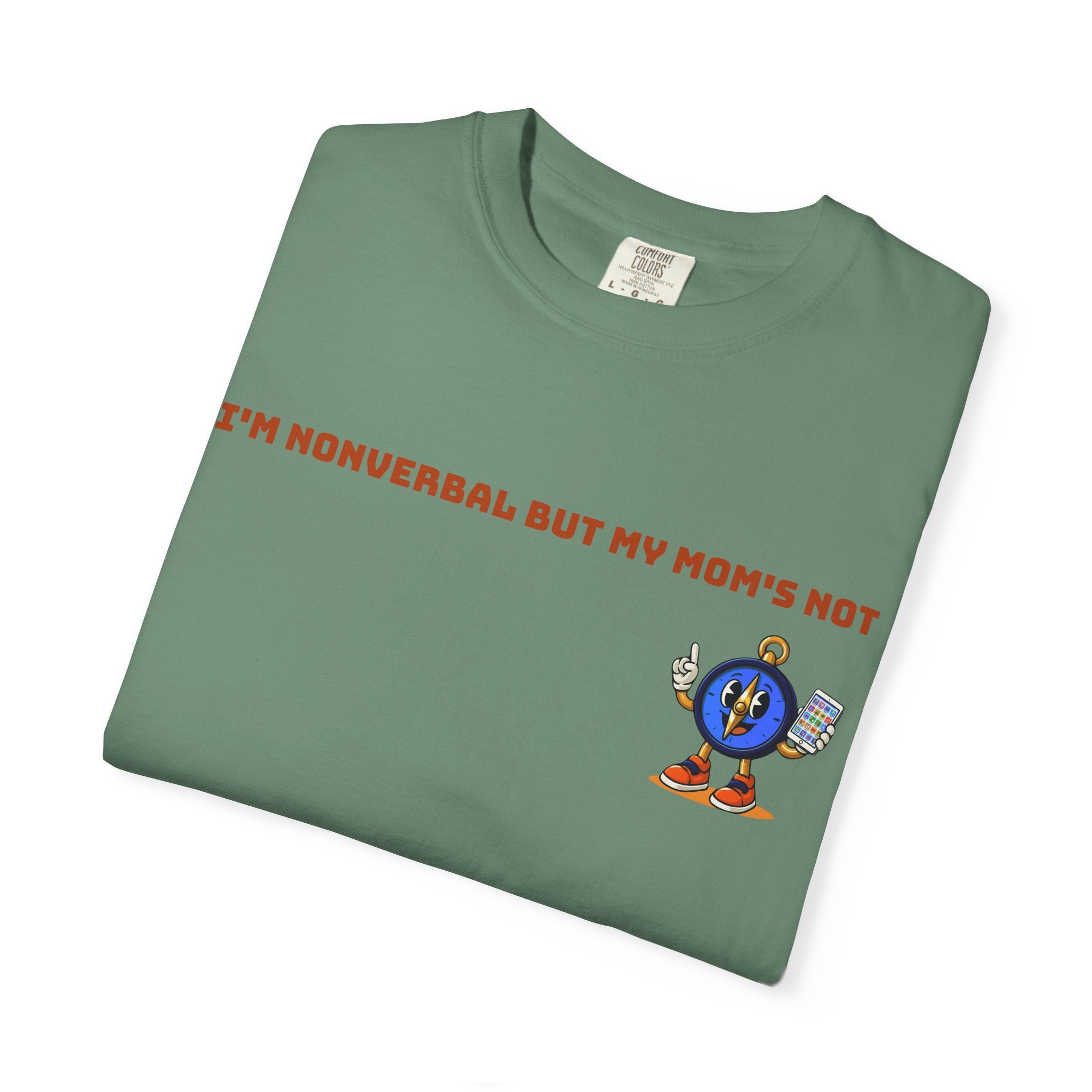 TRU Wired Differently Shirt | I'm Nonverbal But My Mom's Not Comfort Colors Tee